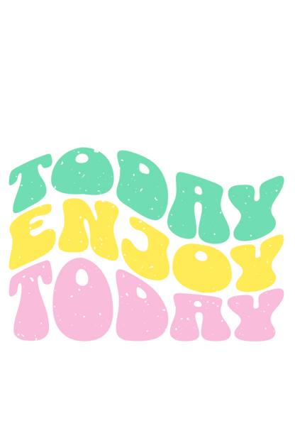 Enjoy Today -  Oversized T-Shirt