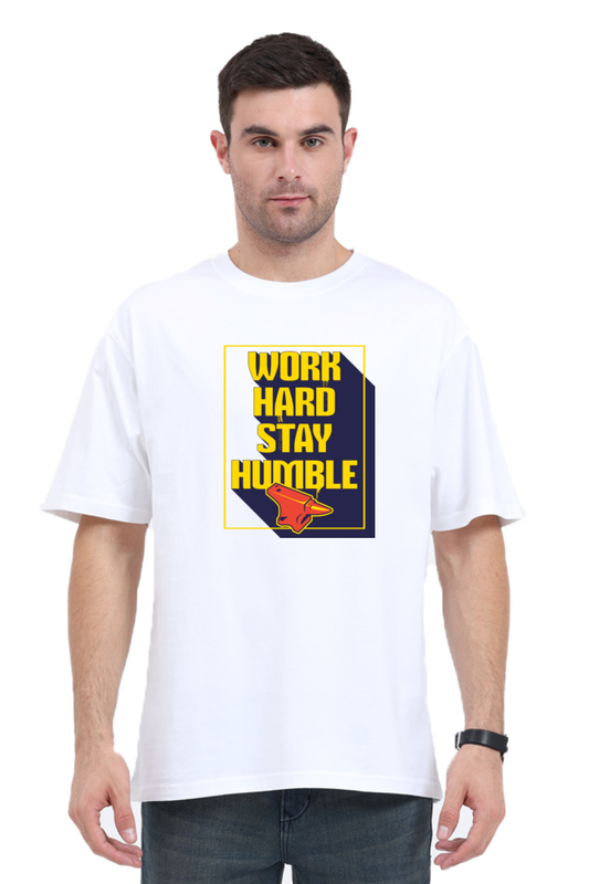 Work Hard - Stay Humble - Oversized T-Shirt